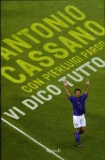 Vi dico tutto, di Cassano Antonio e Pardo Pierluigi